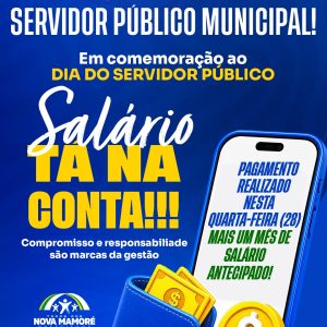 Prefeitura de Nova Mamoré antecipa pagamento dos servidores municipais em comemoração ao Dia do Servidor Público